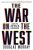 The War on the West : How to Prevail in the Age of Unreason - Douglas Murray