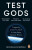 Test Gods - Schmidle Nicholas