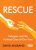 Rescue : Refugees and the Political Crisis of Our Time - 