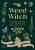 Weed Witch: The Essential Guide to Cannabis for Magic and Wellness - Thomas Sophie Saint
