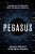 Pegasus: The Story of the World's Most Dangerous Spyware - Laurent Richard,Sandrine Rigaud