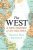 The West: A New History of an Old Idea - Naoise Mac Sweeney