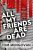 All My Friends Are Dead: A Book of Strange Thought in Poetic Form - Tom Mungovan