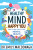 Healthy Mind, Happy You: How to Take Care of Your Mental Health - Dr Emily MacDonagh