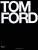 Tom Ford - Tom Ford,Bridget Foley