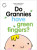 Do Grannies have Green Fingers? - Fransie Frandsen