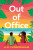 Out Of Office - A.H. Cunningham