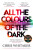 All the Colours of the Dark - Chris Whitaker