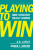 Playing to Win - Lafley A.G.,Martin Roger L.
