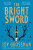 The Bright Sword - Lev Grossman