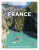 Lonely Planet Experience France - Le Nevez Catherine,Lonely Planet,Jean-Bernard Carillet,Fabienne Fong Yan,Ashley Parsons,Sixtine Lerouge,Cyrena Lee,Mary Winston Nicklin,Eileen Cho,Chrissie McClatchie