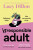 Irresponsible Adult - Lucy Dillon