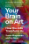Your Brain on Art - Susan Magsamen,Ivy Ross