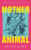 Mother Animal - Helen Jukes