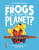 What Can Frogs Tell Us About Our Planet? - Eliza Jeffrey