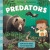 Priddy Explorers Predators - Roger Priddy,Priddy Books
