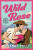 Wild Rose - Tully Roxanne