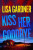 Kiss Her Goodbye - Lisa Gardnerová