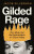 Gilded Rage - Jacob Silverman