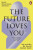 The Future Loves You - Dr Ariel Zeleznikow-Johnston