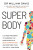 Super Body - William Davis