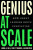 Genius at Scale - Linda A. Hill,Emily Tedards,Jason Wild