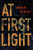 At First Light - Barbara Nickless