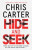 Hide and Seek - Chris Carter