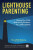Lighthouse Parenting - Kenneth R. Ginsburg