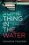 Something in the Water : The Gripping Reese Witherspoon Book Club Pick! - Catherine Steadmanová