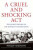A Cruel and Shocking Act: The Secret History of the Kennedy Assassination - Philip Shenon