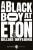 A Black Boy at Eton - Dillibe Onyeama