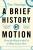 A Brief History of Motion - Standage Tom