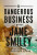 A Dangerous Business - 