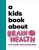 A Kids Book About Brain Health - Krystal Dr Culler,LeAnne Stuver