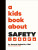 A Kids Book About Safety - Soraya Sutherland