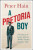 A Pretoria Boy - Peter Hain