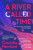 River Called Time - Courttia Newland