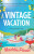 A Vintage Vacation - Maddie Please