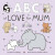 ABC of Love for Mum - Hegarty Patricia