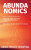 Abundanomics â€“ Unlocking the Real Wealth of Nations - Bruce Francis Schaafsma