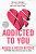 Addicted to You - Becca Ritchie,Krista Ritchie