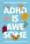 ADHD is Awesome - Holderness Penn,Holderness Kim