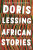African Stories - Doris Lessing
