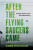 After the Flying Saucers Came - Greg  Eghigian