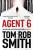 Agent 6 - Tom Rob Smith