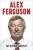 Alex Ferguson - My Autobiography - Alex Ferguson