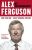 Alex Ferguson - My Autobiography - Alex Ferguson