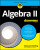 Algebra II For Dummies - Mary Jane  Sterling