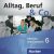 Alltag, Beruf & Co. 6 - Audio CDs zum Kursbuch - Norbert Becker,Jörg Braunert